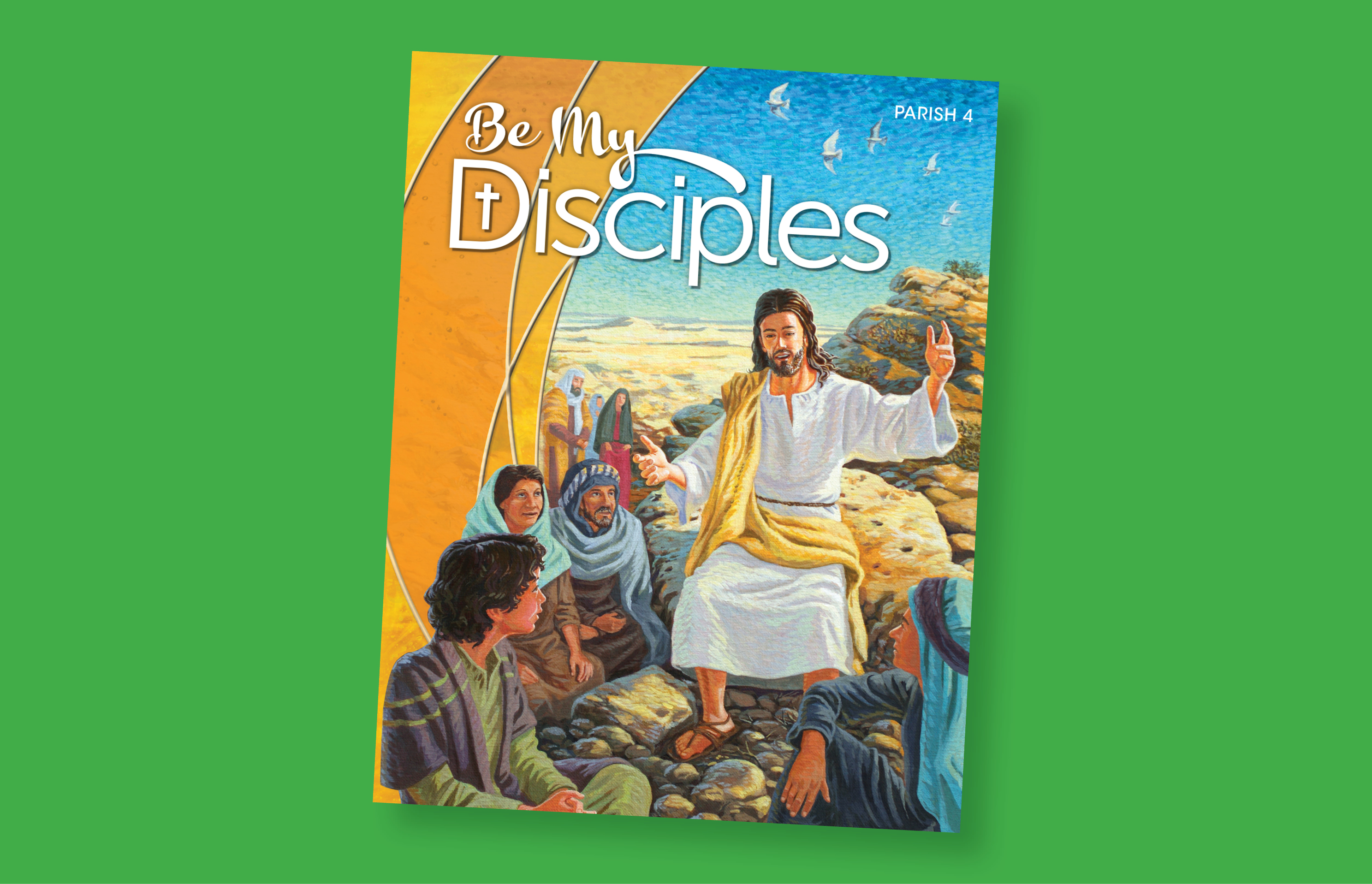 Book cover of Be My Disciples from Benzinger with Jesus sitting on the ground with a group of people