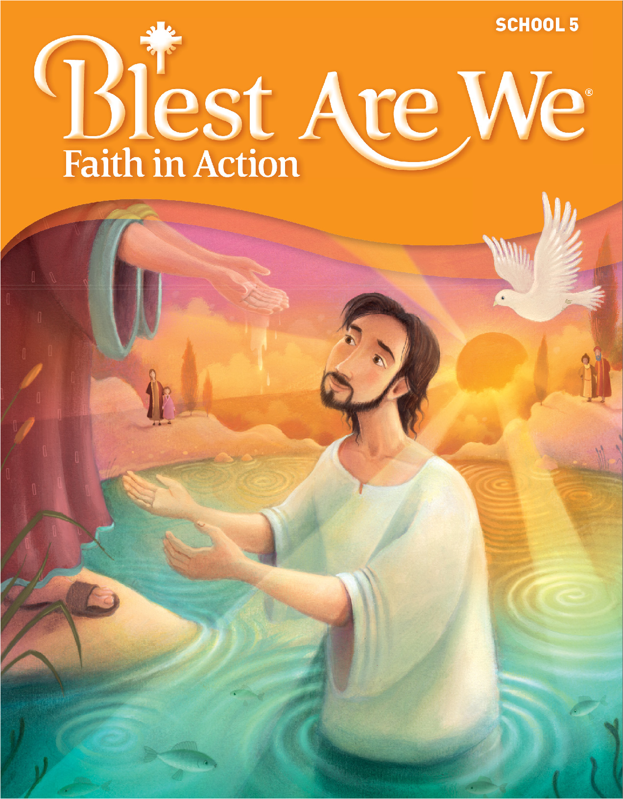 Book cover of Blest Are We, Faith in Action, School 5, with a man in water and his hands reaching for another set of hands